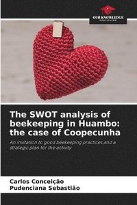 bokomslag The SWOT analysis of beekeeping in Huambo