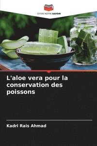 bokomslag L'aloe vera pour la conservation des poissons