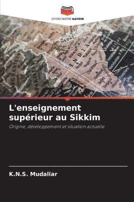 K N S Mudaliar, K. N. S. Mudaliar, K.N.S. Mudaliar - L'enseignement supérieur au Sikkim, Häftad
