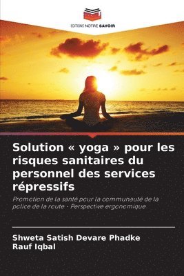 bokomslag Solution yoga pour les risques sanitaires du personnel des services rpressifs