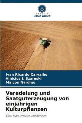 bokomslag Veredelung und Saatguterzeugung von einjährigen Kulturpflanzen