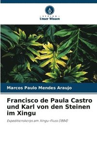 bokomslag Francisco de Paula Castro und Karl von den Steinen im Xingu