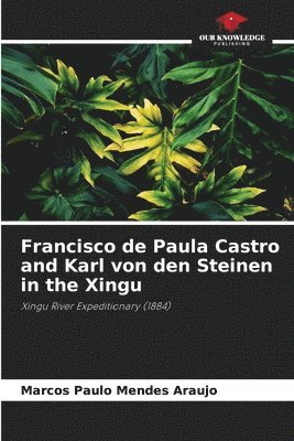 bokomslag Francisco de Paula Castro and Karl von den Steinen in the Xingu