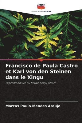 bokomslag Francisco de Paula Castro et Karl von den Steinen dans le Xingu