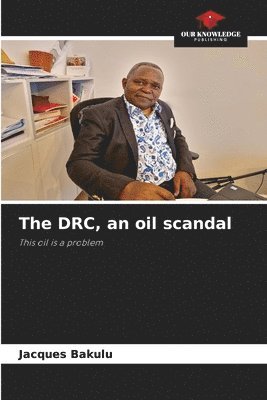 bokomslag The DRC, an oil scandal