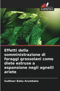 bokomslag Effetti della somministrazione di foraggi grossolani come diete estruse a espansione negli agnelli ariete