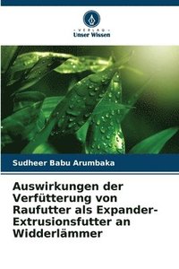 bokomslag Auswirkungen der Verftterung von Raufutter als Expander-Extrusionsfutter an Widderlmmer