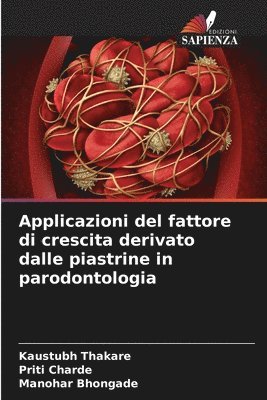 Applicazioni del fattore di crescita derivato dalle piastrine in parodontologia 1