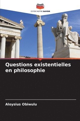 bokomslag Questions existentielles en philosophie