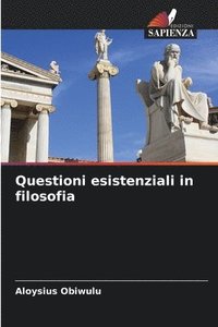 bokomslag Questioni esistenziali in filosofia