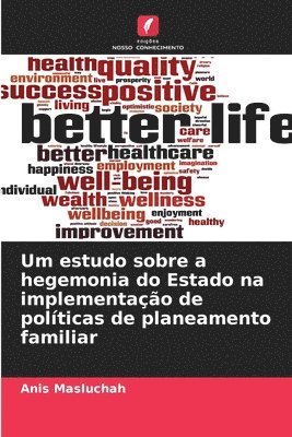 Anis Masluchah - Um estudo sobre a hegemonia do Estado na implementação de políticas de planeamento familiar, Häftad