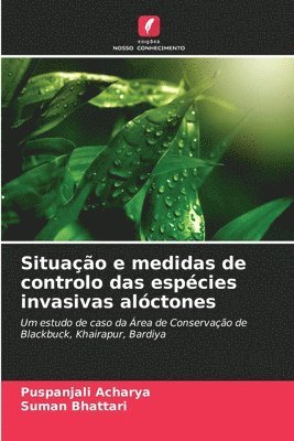 Puspanjali Acharya, Suman Bhattari - Situação e medidas de controlo das espécies invasivas alóctones, Häftad