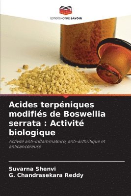 Suvarna Shenvi, G Chandrasekara Reddy, G. Chandrasekara Reddy - Acides terpéniques modifiés de Boswellia serrata, Häftad