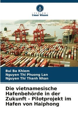 Die vietnamesische Hafenbehrde in der Zukunft - Pilotprojekt im Hafen von Haiphong 1