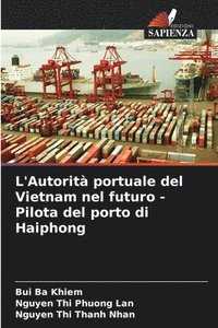 bokomslag L'Autorit portuale del Vietnam nel futuro - Pilota del porto di Haiphong