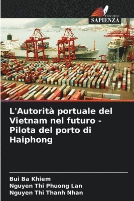 bokomslag L'Autorit portuale del Vietnam nel futuro - Pilota del porto di Haiphong