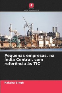 bokomslag Pequenas empresas, na ndia Central, com referncia s TIC