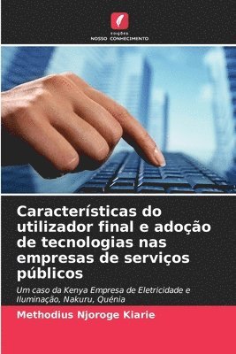 bokomslag Caractersticas do utilizador final e adoo de tecnologias nas empresas de servios pblicos