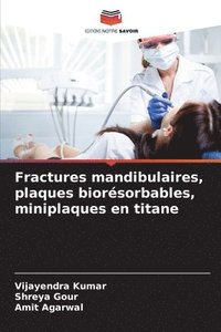 bokomslag Fractures mandibulaires, plaques biorsorbables, miniplaques en titane