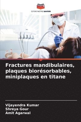 Fractures mandibulaires, plaques biorsorbables, miniplaques en titane 1