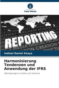 bokomslag Harmonisierung Tendenzen und Anwendung der IFRS