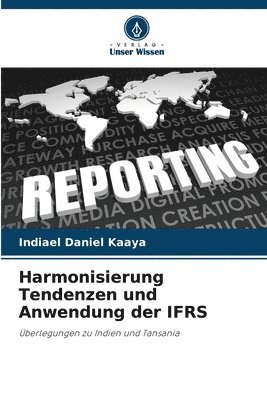 bokomslag Harmonisierung Tendenzen und Anwendung der IFRS