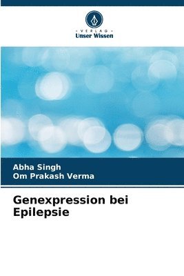 Abha Singh, Om Prakash Verma - Genexpression bei Epilepsie, Häftad