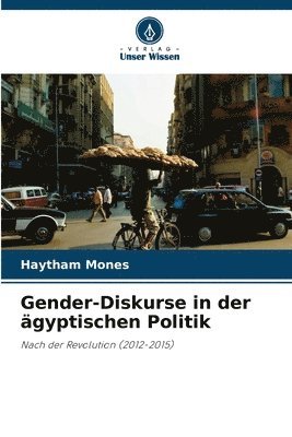 Gender-Diskurse in der gyptischen Politik 1