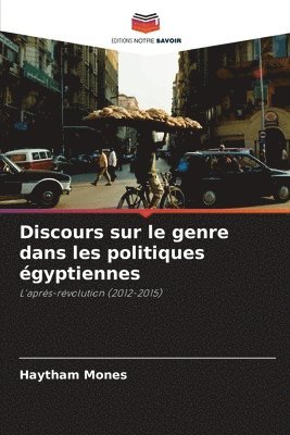 bokomslag Discours sur le genre dans les politiques gyptiennes