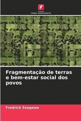 bokomslag Fragmentao de terras e bem-estar social dos povos