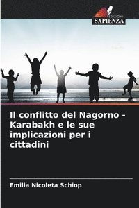 bokomslag Il conflitto del Nagorno - Karabakh e le sue implicazioni per i cittadini