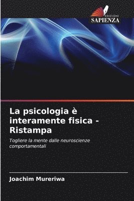 La psicologia  interamente fisica - Ristampa 1