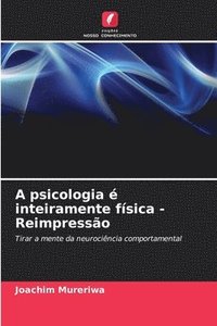 bokomslag A psicologia  inteiramente fsica - Reimpresso