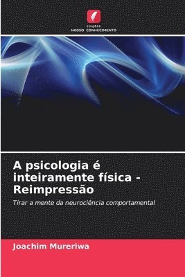 bokomslag A psicologia  inteiramente fsica - Reimpresso