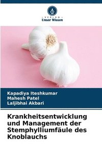 bokomslag Krankheitsentwicklung und Management der Stemphylliumfule des Knoblauchs