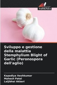 bokomslag Sviluppo e gestione della malattia Stemphylium Blight of Garlic (Peronospora dell'aglio)