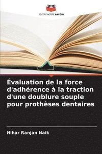 bokomslag valuation de la force d'adhrence  la traction d'une doublure souple pour prothses dentaires