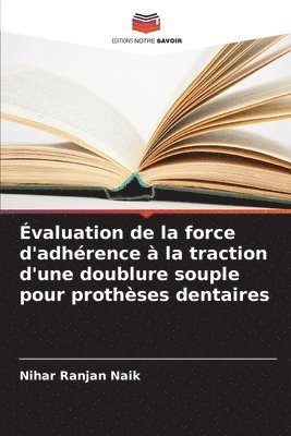 bokomslag Évaluation de la force d'adhérence à la traction d'une doublure souple pour prothèses dentaires