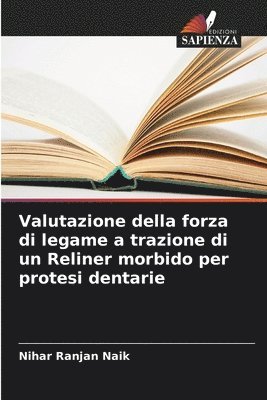 Valutazione della forza di legame a trazione di un Reliner morbido per protesi dentarie 1