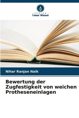 bokomslag Bewertung der Zugfestigkeit von weichen Protheseneinlagen