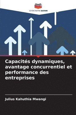 bokomslag Capacits dynamiques, avantage concurrentiel et performance des entreprises