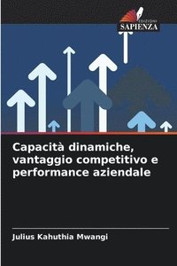 bokomslag Capacit dinamiche, vantaggio competitivo e performance aziendale