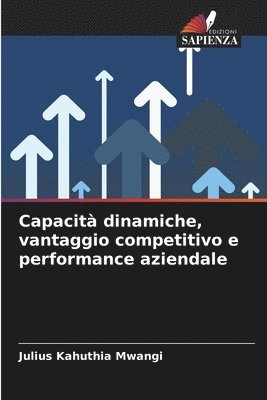 bokomslag Capacità dinamiche, vantaggio competitivo e performance aziendale