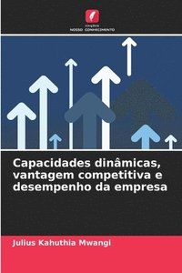 bokomslag Capacidades dinmicas, vantagem competitiva e desempenho da empresa