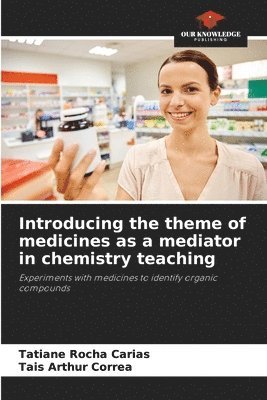 bokomslag Introducing the theme of medicines as a mediator in chemistry teaching