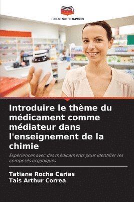 Introduire le thme du mdicament comme mdiateur dans l'enseignement de la chimie 1