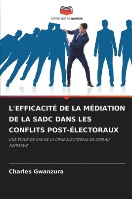 bokomslag L'Efficacit de la Mdiation de la Sadc Dans Les Conflits Post-lectoraux