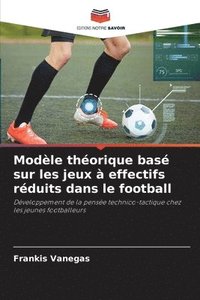 bokomslag Modle thorique bas sur les jeux  effectifs rduits dans le football