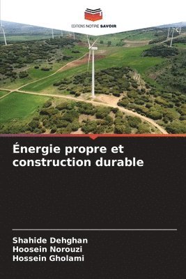 Shahide Dehghan, Hoosein Norouzi, Hossein Gholami - Énergie propre et construction durable, Häftad