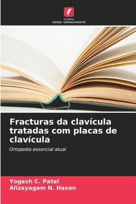 Yogesh C Patel, Alizayagam N Hasan - Fracturas da clavícula tratadas com placas de clavícula, Häftad. Tillgänglighet: Lägg i varukorg